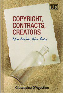 Copyright, Contracts, Creators: New Media, New Rules by Giuseppina D'Agostino