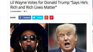 "Lil Wayne Votes for Donald Trump Says He's Rich and Rich Lives Matter." A photo of Lil Wayne and Donald Trump.