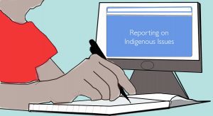 Illustration of a computer screen reading 'Reporting on Indigenous Issues' and a person writing notes next to it