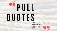 Pull Quotes The [ ] review of journalism