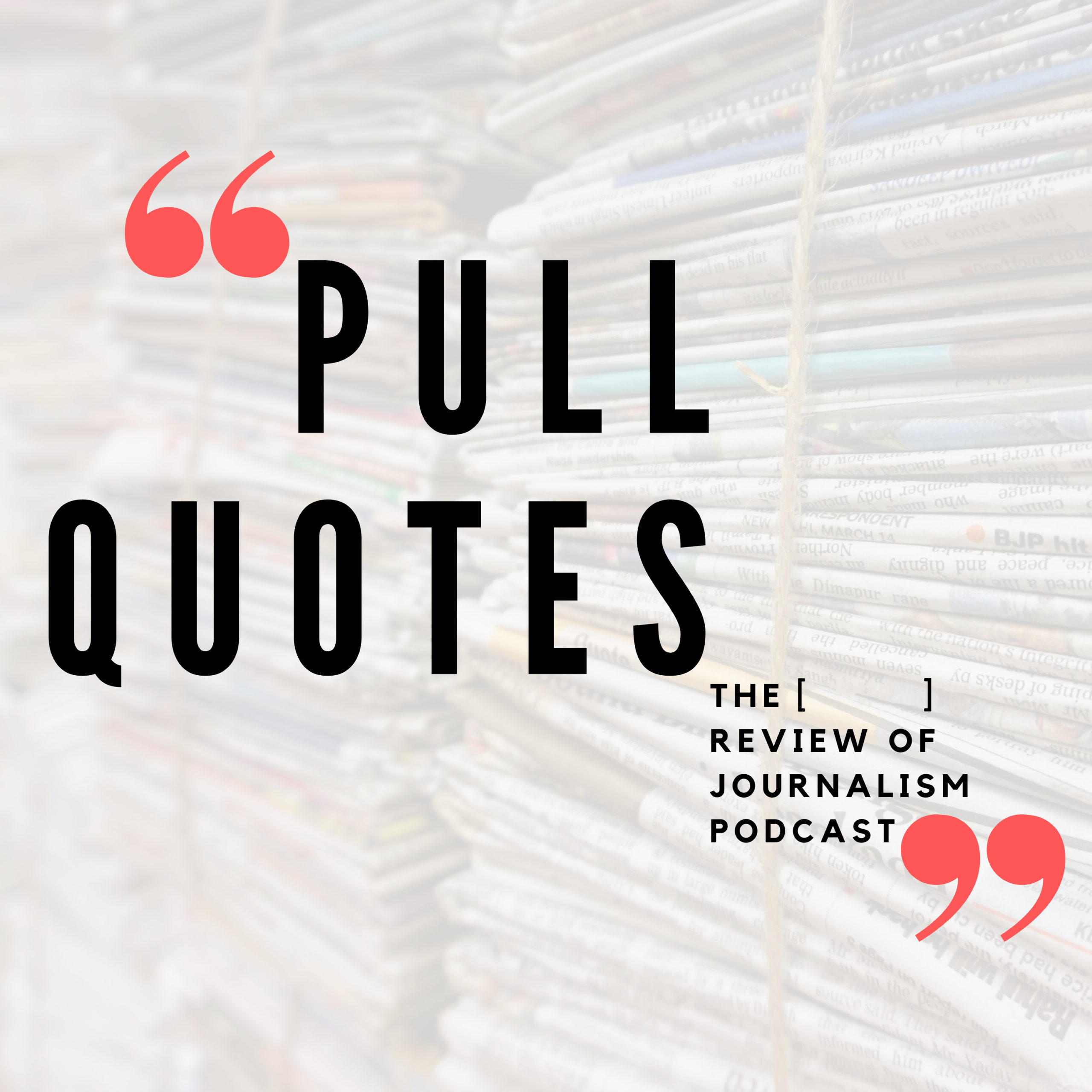 Pull Quotes: [   	] Review of Journalism